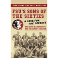 FSU's Sons of the Sixties: A Case for the Defense