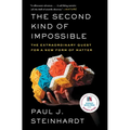 The Second Kind of Impossible: The Extraordinary Quest for a New Form of Matter