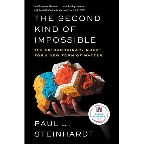 The Second Kind of Impossible: The Extraordinary Quest for a New Form of Matter