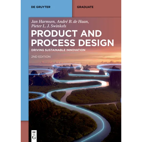 Product and Process Design: Driving Sustainable Innovation