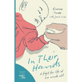In Their Hands: A Fight for Life at One Minute Old