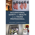 Occupational Safety and Health for the Young Professional
