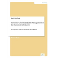 Customer-Oriented Quality Management in the Automotive Industry: In Cooperation with Saab Automobile AB, Trollhättan