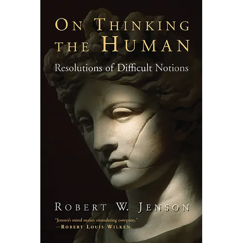 On Thinking the Human: Resolutions of Difficult Notions