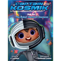 The Robot World of Oneness: Captain Kosmik