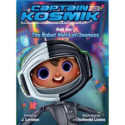 The Robot World of Oneness: Captain Kosmik