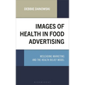 Images of Health in Food Advertising: Misleading Marketing and the Health Belief Model