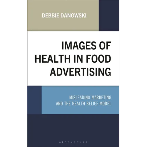 Images of Health in Food Advertising: Misleading Marketing and the Health Belief Model