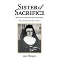 Sister of Sacrifice: Biography Of Sister M. Optata Fries FSPA