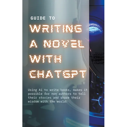 Guide to Writing a Novel With ChatGPT