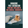 Managing Post-Obturation Pain and Swelling in Non-Surgical Endodontics