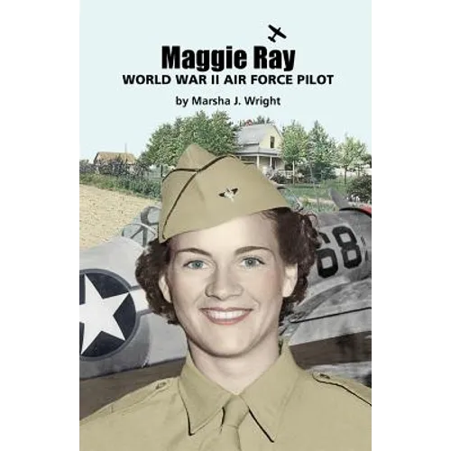 Maggie Ray; World War II Air Force Pilot