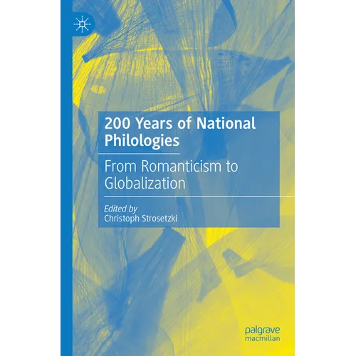 200 Years of National Philologies: From Romanticism to Globalization