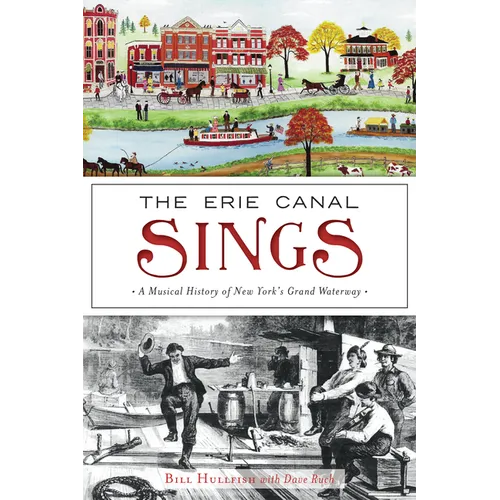 The Erie Canal Sings: A Musical History of New York's Grand Waterway