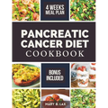 Pancreatic Cancer Diet Cookbook: Beginner-Friendly Nutritious and Delicious Recipes to Fight Inflammation, Manage Pain, and Improve Quality of Life