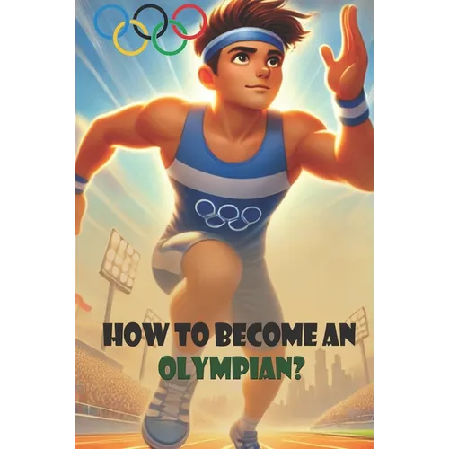 How to Become an Olympian