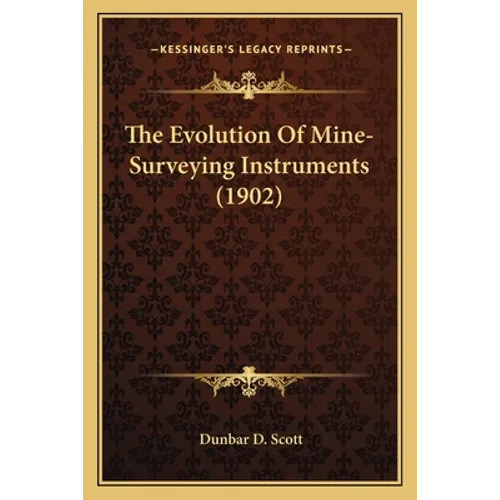 The Evolution Of Mine-Surveying Instruments (1902)