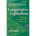 Cooperative Capitalism: A Blueprint for Global Peace and Prosperity -- 2nd Editon Hbk
