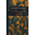 A Treatise on Money: The Pure Theory of Money