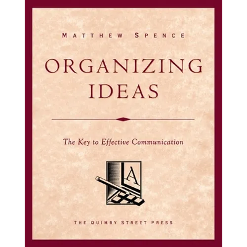 Organizing Ideas: The Key to Effective Communication