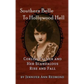 Southern Belle To Hollywood Hell: Corliss Palmer and Her Scandalous Rise and Fall (hardback)