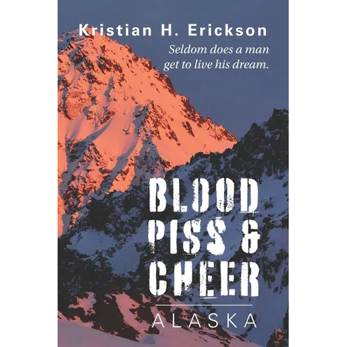 Blood Piss & Cheer: Alaska