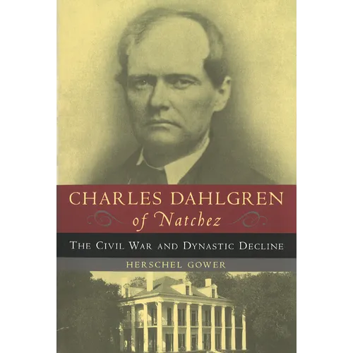 Charles Dahlgren of Natchez: The Civil War and Dynastic Decline