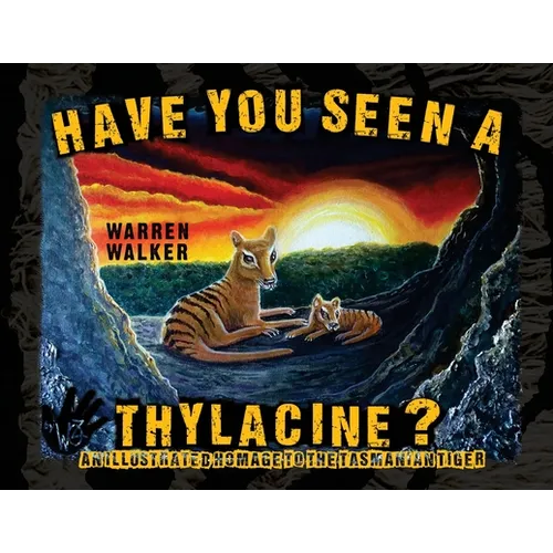 Have You Seen A Thylacine?