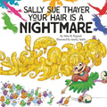 Sally Sue Thayer Your Hair is a Nightmare