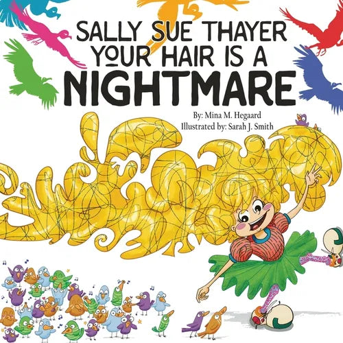 Sally Sue Thayer Your Hair is a Nightmare