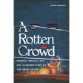 A Rotten Crowd: America, Wealth, and One-Hundred Years of the Great Gatsby