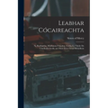 Leabhar Cócaireachta: Na Rudhartha, Modhanna Fulachta, Curtha Le Chéile Do Chailínibh Scoile, an Obair Do'n Chéad Bhliadhain