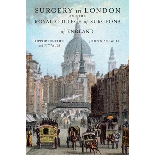Surgery in London and the Royal College of Surgeons of England: Opportunities and Pitfalls