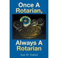 Once a Rotarian, Always a Rotarian