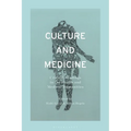 Culture and Medicine: Critical Readings in the Health and Medical Humanities