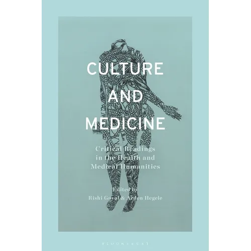 Culture and Medicine: Critical Readings in the Health and Medical Humanities