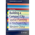 Building a Compact City: Spatial Planning in Yinchuan City, Western China