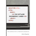 The Software Engineering Career: The workforce from a millennial's perspective