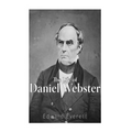 The Life of Daniel Webster