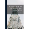 A Short History of Monks and Monasteries