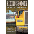 Riding Shotgun in an 18-Wheeler: Sights, Sounds, and Stories from Long-Haul Trucking