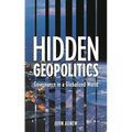 Hidden Geopolitics: Governance in a Globalized World
