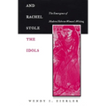 And Rachel Stole the Idols: The Emergence of Modern Hebrew Women's Writing