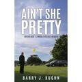 Ain't She Pretty: Looking Back - A Funeral Director's Memoirs