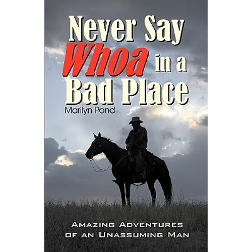 Never Say Whoa in a Bad Place