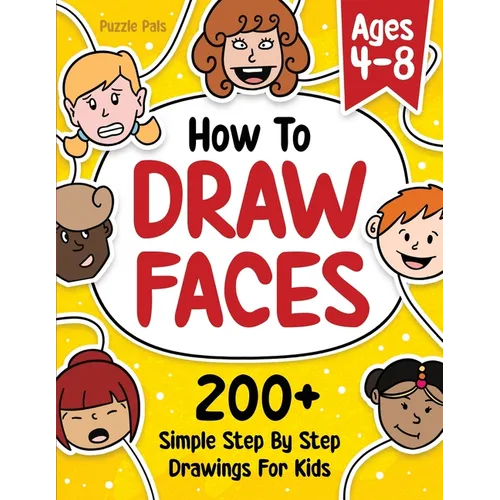 How To Draw Faces: 200 Step By Step Drawings For Kids