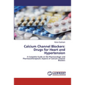 Calcium Channel Blockers: Drugs for Heart and Hypertension