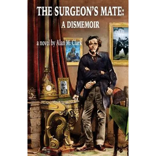 The Surgeon's Mate: A Dismemoir