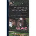 An Economic History of Italy; From the Fall of the Roman Empire to the Beginning of the Sixteenth Century