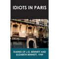 Idiots in Paris: Diaries of J.G. Bennett and Elizabeth Bennett, 1949